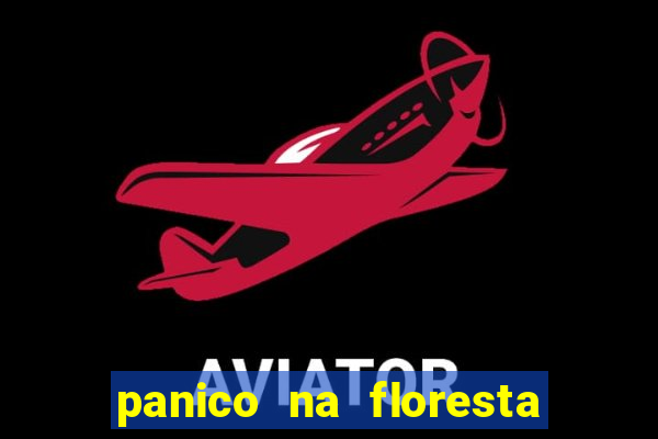 panico na floresta 2 filme completo dublado mega filmes